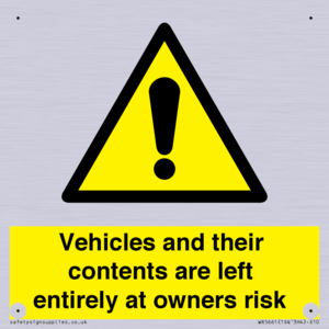 Vehicles and their contents are left entirely at owners risk